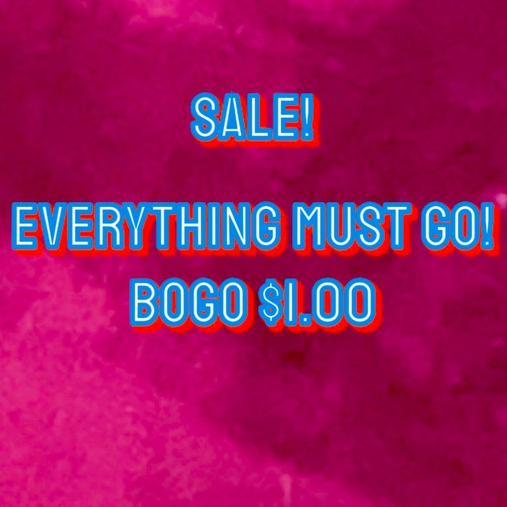 Everything must go! Everything buy one get one 1$